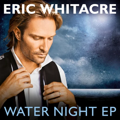 Water Night EP 专辑 Virtual Choir 6/Eric Whitacre