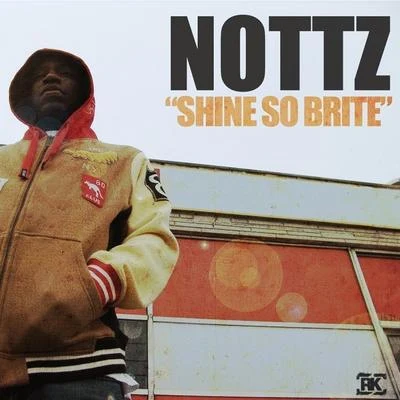 Shine So Brite - Single 專輯 The Bad Seed/Nottz