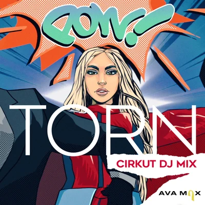 Torn (Cirkut DJ Mix) 专辑 AvA MaX