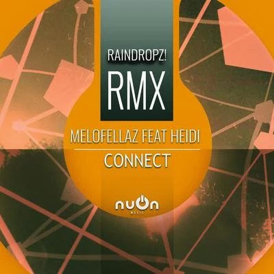 Connect (RainDropz! RMX) 專輯 Melofellaz