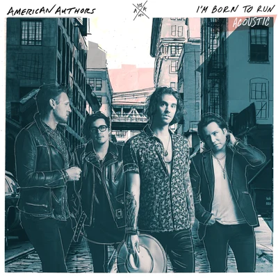 Im Born To Run (Acoustic) 專輯 American Authors