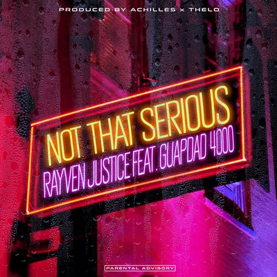 Not That Serious (feat. Guapdad 4000) 專輯 Surfa Solo/Rayven Justice