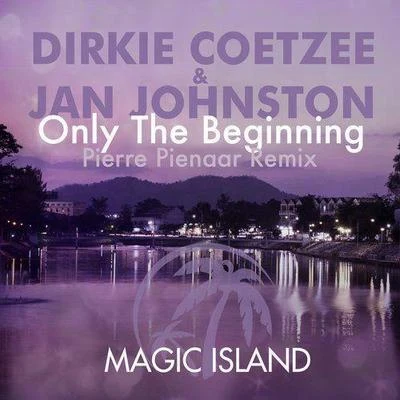 Only The Beginning (Pierre Pienaar Remix) 專輯 Pierre Pienaar/Larsson (BE)/Cory Goldsmith/Gabrielle AG/Andy Cain