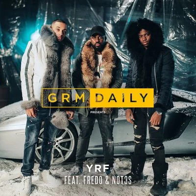 YRF (feat. Fredo & Not3s) 专辑 GRM Daily