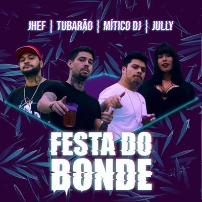 Festa do Bonde 专辑 Dj Caique/Jhef/Scooby