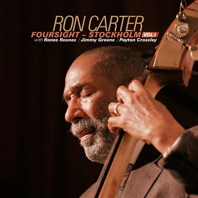 Foursight - Stockholm, Vol. 1 专辑 Ron Carter