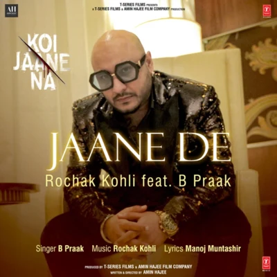 B Praak Jaane De (From "Koi Jaane Na")