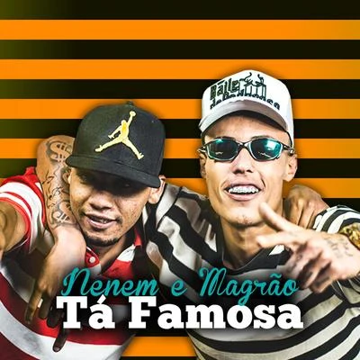 Tá Famosa 专辑 DJ Raul/MCS Nenem e Magrão/Mc Lustosa/DJ Maurinho do Kit/MC RJ