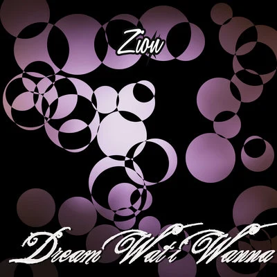 Dream Wat I Wanna 專輯 Zion