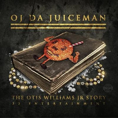 The Otis Williams Jr Story 專輯 OJ Da Juiceman