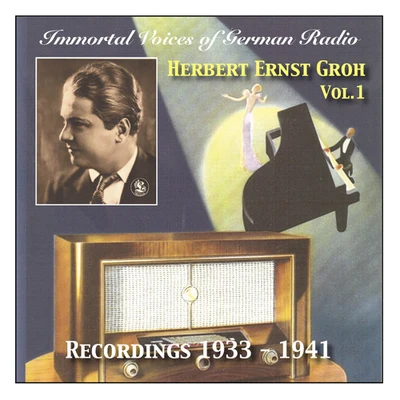 Herbert Ernst Groh IMMORTAL VOICES OF GERMAN RADIO - Herbert Ernst Groh (1933-1941)