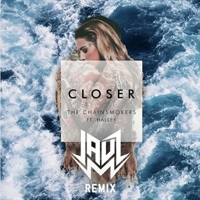 Jauz Closer (Jauz Remix)