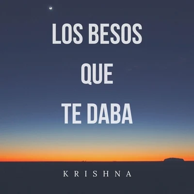 Los Besos Que Te Daba 专辑 Krishna