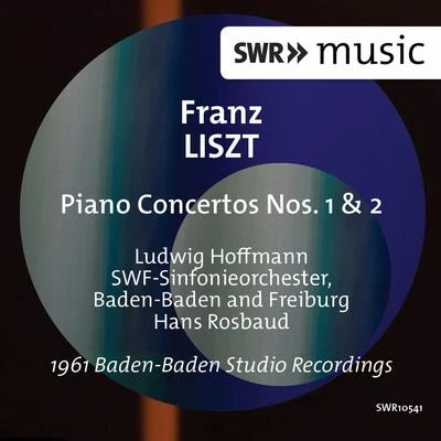 Ludwig Hoffmann LISZT, F.: Piano Concertos Nos. 1 and 2 (L. Hoffmann, SWR Symphony, Baden-Baden und Freiburg, Rosbaud)