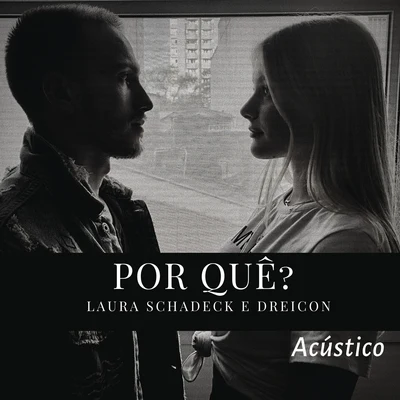 Por Quê? (Acústico) 专辑 Dreicon