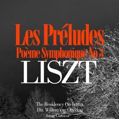 Liszt: Les Préludes, poème symphonique No. 3 專輯 Willem van Otterloo/the Berlin Philharmonic Orchestra/The Residency Orchestra