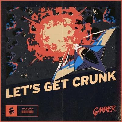 Lets Get Crunk 專輯 Gammer