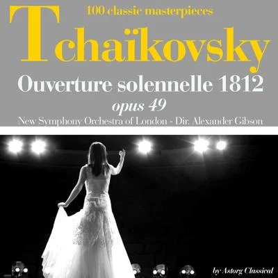 Tchaikovsky : Ouverture solenelle 1812, Op. 49 專輯 The New Symphony Orchestra Of London/Sir Alexander Gibson