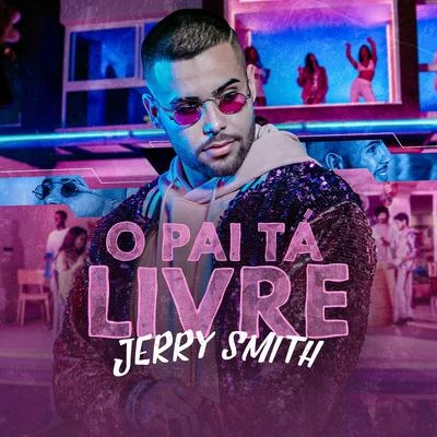 O Pai Tá Livre 专辑 Cabrera/Jerry Smith/Jowell & Randy