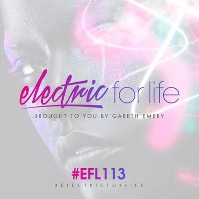 Gareth Emery Electric For Life Episode 113