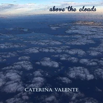 Above the Clouds 專輯 Chris Andrews/Caterina Valente/Hermann Prey/Claudia/Heino