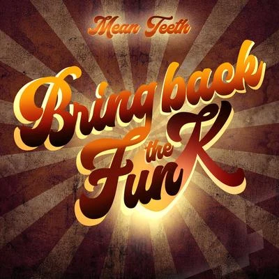 Bring Back The Funk LP - Part 1 專輯 Mean Teeth/Nick Bee