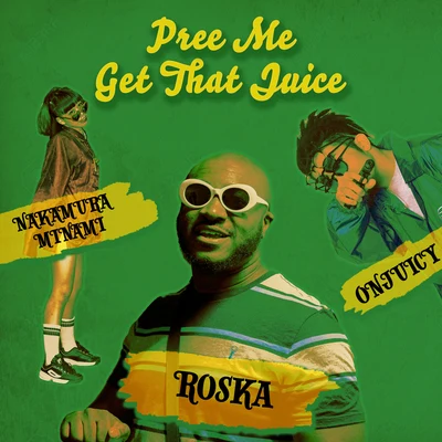 Pree MeGet That Juice 專輯 Jus Now/Roska