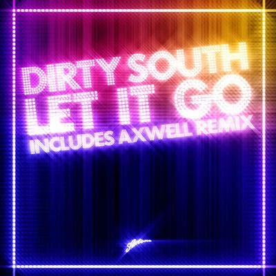 Dirty South Let It Go