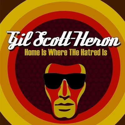 Home Is Where The Hatred Is 專輯 Gil Scott-Heron