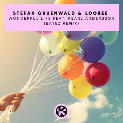 Wonderful Life (BATEZ Remix) 專輯 Stefan Gruenwald