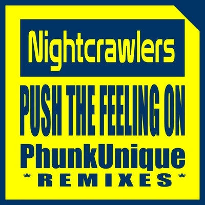 Nightcrawlers Push the Feeling On (Phunkunique Remixes)