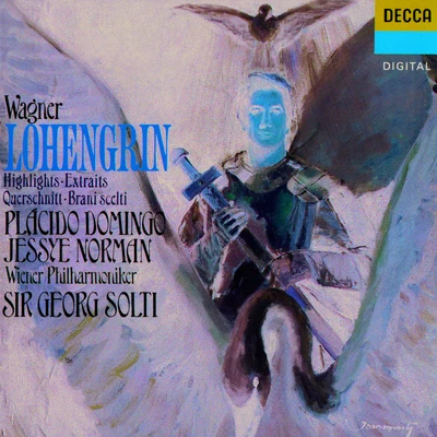 Sir Georg SoltiDame Kiri Te KanawaWiener Philharmoniker Wagner: Lohengrin (Highlights)