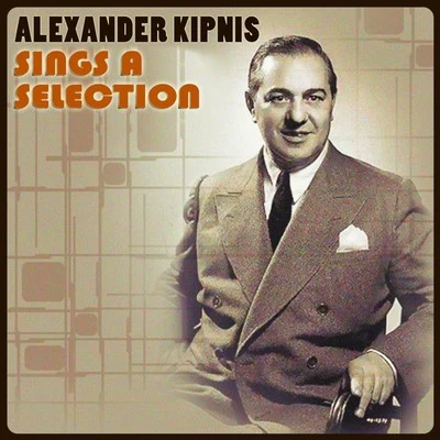 Alexander Kipnis Sings a Selection 專輯 Hanns Udo Muller/Gerhard Hüsch/Berlin State Opera Orchestra/Studio soprano