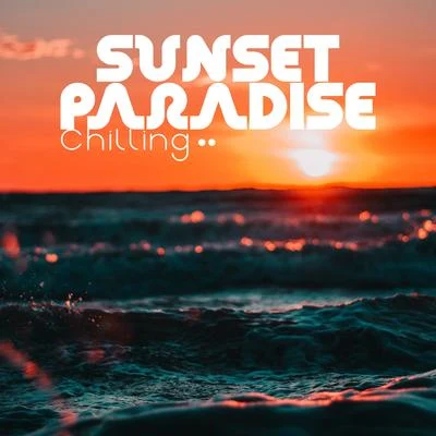 sunset Paradise chilling: 2019 C hill out music for total summer relaxation, holiday lounge beats ambient使, tropical beach good vibes 專輯 New Chill Out Music