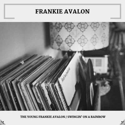 The Young Frankie Avalon Swingin On A Rainbow 專輯 Frankie Avalon