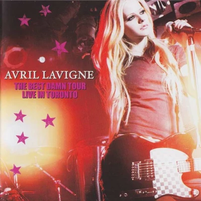 The Best Damn Tour (Live In Toronto) 專輯 Avril Lavigne