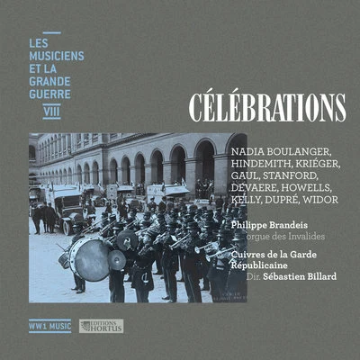 Sébastien BillardOrchestre à cordes de la Garde Républicaine Célébrations (Les musiciens et la Grande Guerre, Vol. 8)