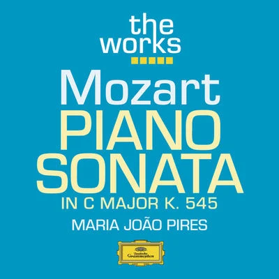 Mozart: Piano Sonata In C major K.545 专辑 Maria Joao Pires