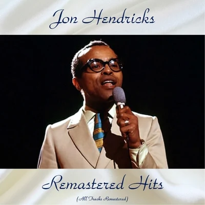 Jon HendricksLambertD.RSonny RollinsHendricks & Ross Remastered Hits (All Tracks Remastered)