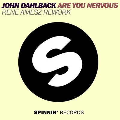 John Dahlback Are You Nervous (Rene Amesz Rework)