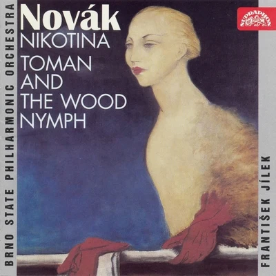 Brno Philharmonic Orchestra Novák: Nikotina, Toman and the Wood Nymph