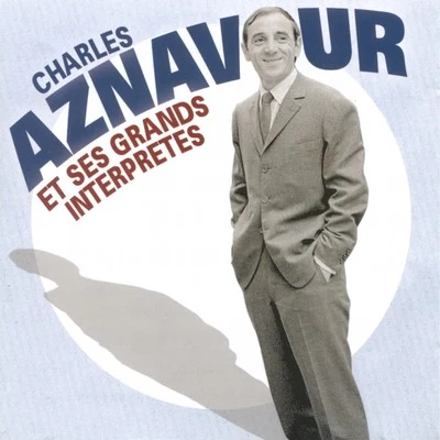 Et Ses Grands Interpretes 專輯 Charles Aznavour