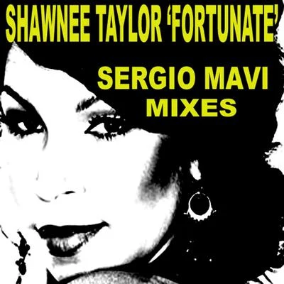 Fortunate - Sergio Mavi Mixes 專輯 Shawnee Taylor