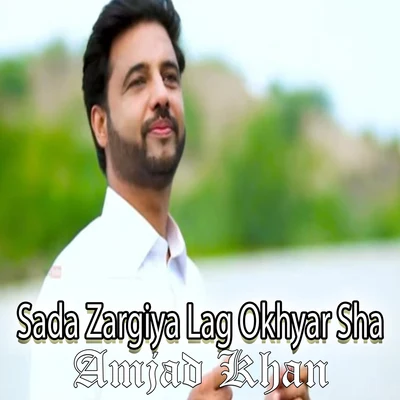 Sada Zargiya Lag Okhyar Sha 专辑 Amjad Khan