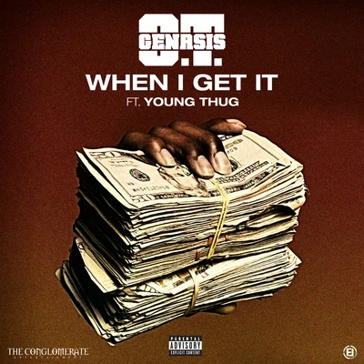 O.T. Genasis When I Get It (feat. Young Thug)