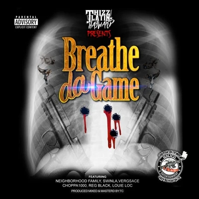 Breathe da Game (feat. Neighborhood Family, Swinla, Vergsace, Choppa 1000, Reg Black & Louie Loc) 專輯 Al Husky/Lady Tyger/Thizz Latin Hayward/Rappin 4-Tay/Deezo OG