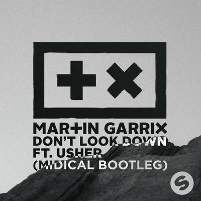 Dont Look Down (MIDIcal Bootleg) 專輯 Martin Garrix