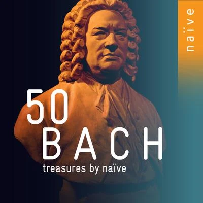 50 Bach Treasures by Naïve 專輯 Anne Gastinel