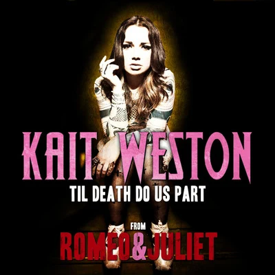 Kait WestonKaidroSyence Til Death Do Us Part (Romeo and Juliet Movie Theme)