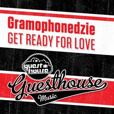 Gramophonedzie Get Ready for Love